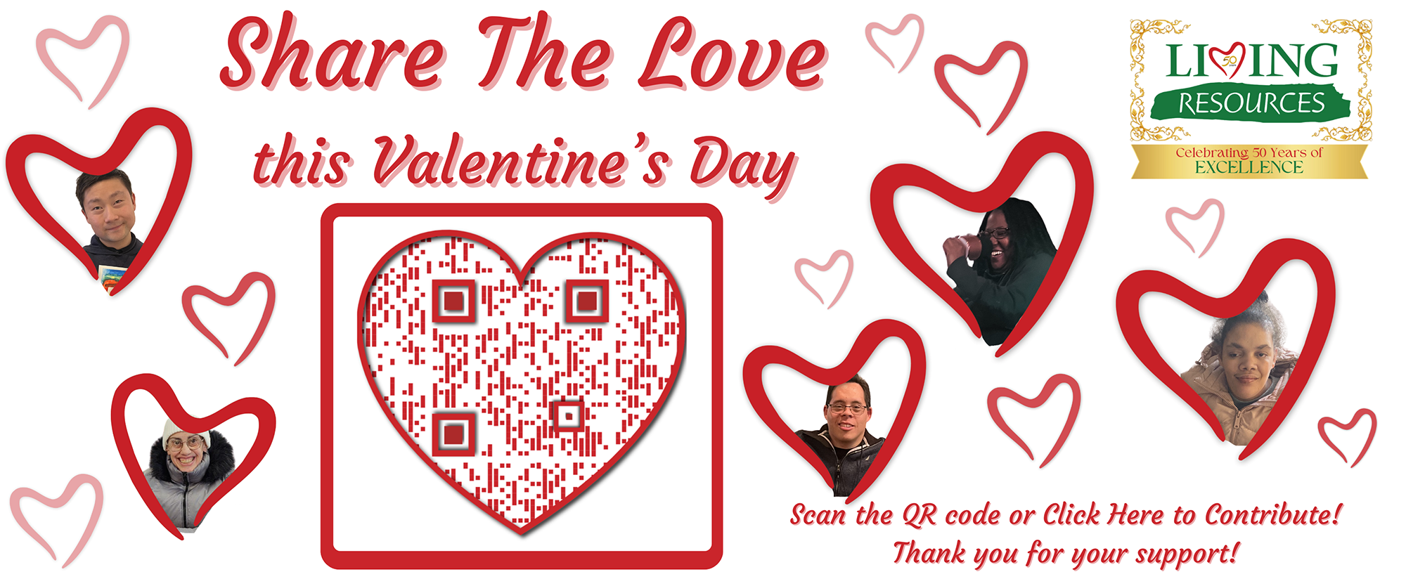The photos of five individuals are seen in the Living Resources branded heart. Text reads: Share the Love this Valentine's Day. Scan the QR code or Click here to contribute. Thank you for your support!
