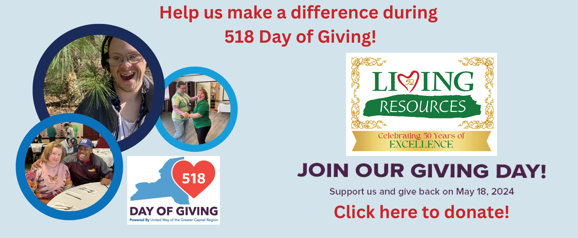 Text reads: Help us make a difference during 518 Day of Giving. Join our giving day! Support us and give back on May 18, 2024. Click here to donate!