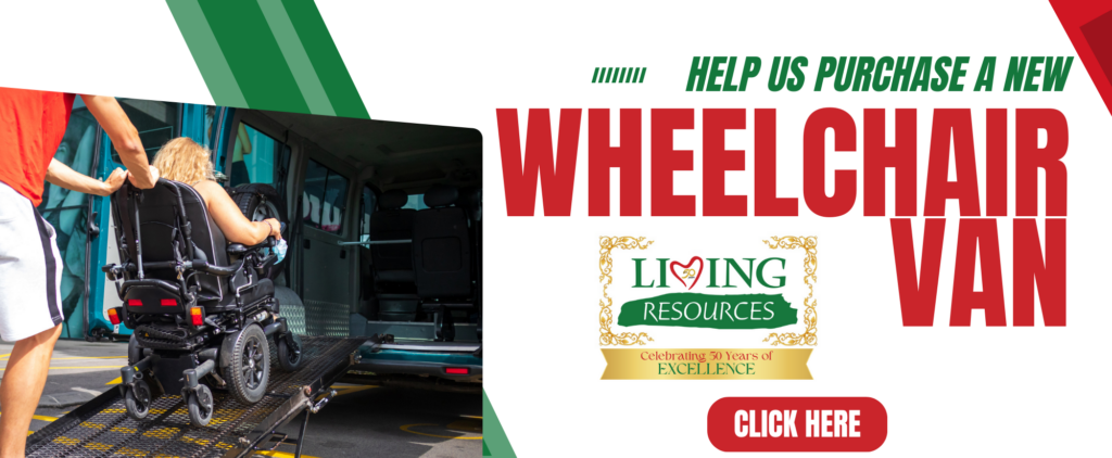 Image Reads Help us purchase a new wheelchair van. The 50th anniversary Living Resources logo is featured above an image of a woman in a wheelchair entering a van.