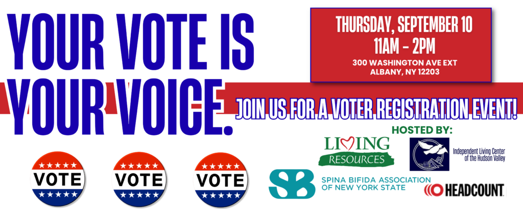 Event promotional banner for a voter registration event. Large blue text on the left reads "YOUR VOTE IS YOUR VOICE." A red rectangular box in the top right specifies the date and location: "Thursday, September 10, 11 AM – 2 PM, 300 Washington Ave Ext, Albany, NY 12203." Below the main tagline, text reads "JOIN US FOR A VOTER REGISTRATION EVENT!" along with three round red, white, and blue "VOTE" campaign buttons. At the bottom right, host logos are listed: Living Resources, Independent Living Center of the Hudson Valley, Spina Bifida Association of New York State, and HeadCount.
